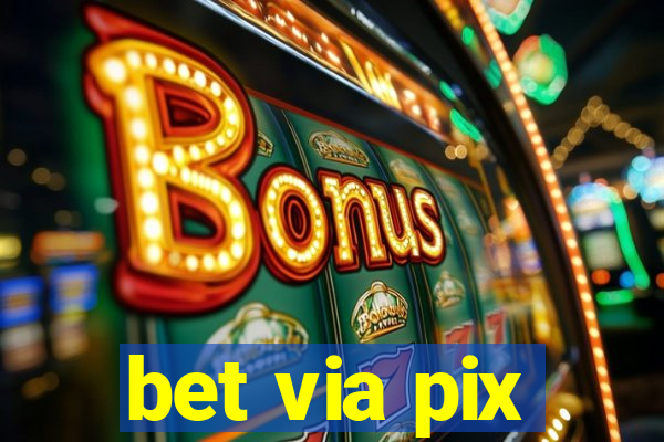 bet via pix