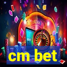 cm bet