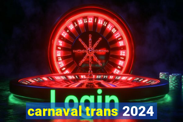 carnaval trans 2024