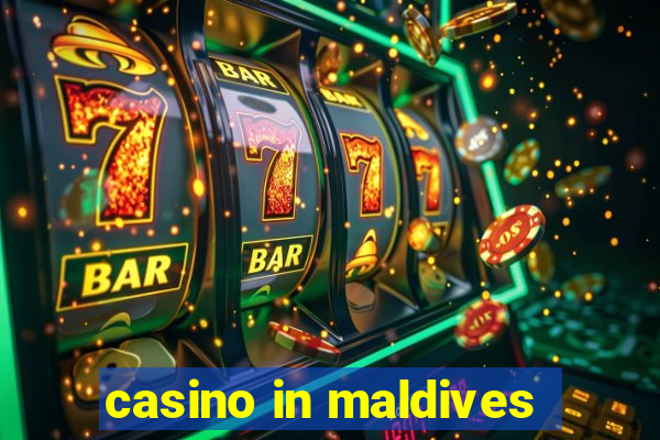 casino in maldives