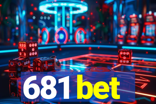 681 bet