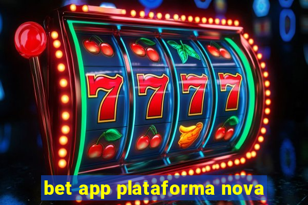 bet app plataforma nova