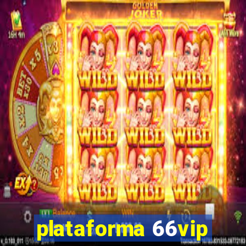 plataforma 66vip