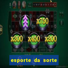 esporte da sorte casino mobile