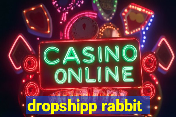 dropshipp rabbit