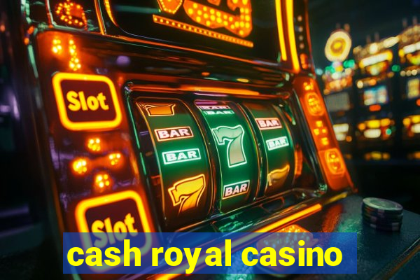 cash royal casino