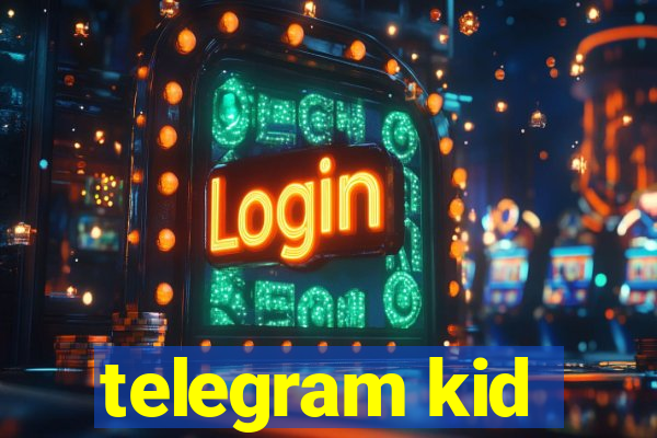 telegram kid