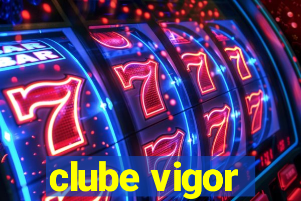 clube vigor