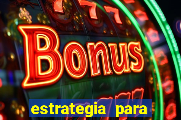 estrategia para jogos slots