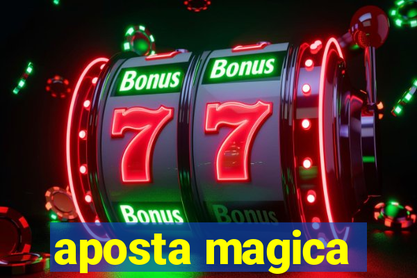 aposta magica