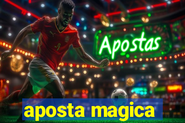 aposta magica