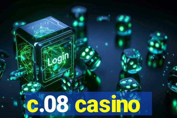 c.08 casino