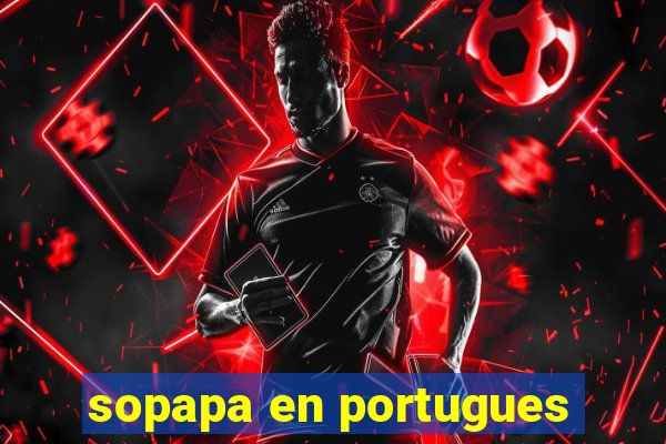 sopapa en portugues