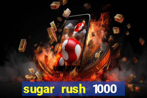 sugar rush 1000 slot demo