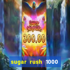 sugar rush 1000 slot demo