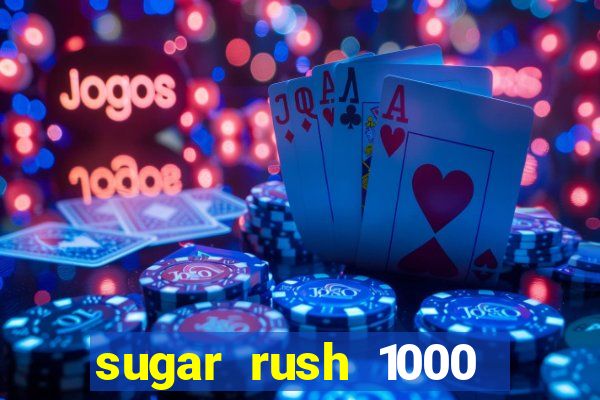 sugar rush 1000 slot demo