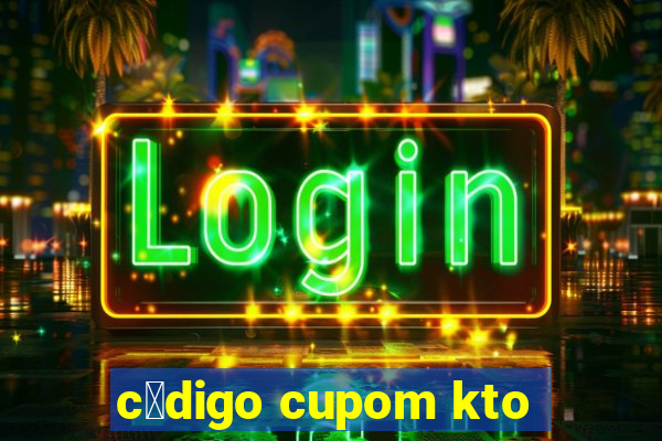 c贸digo cupom kto