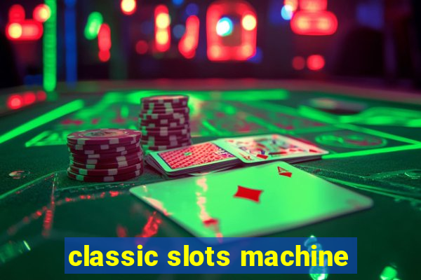 classic slots machine