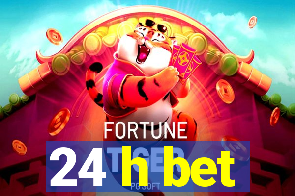 24 h bet