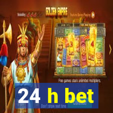 24 h bet