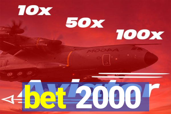 bet 2000