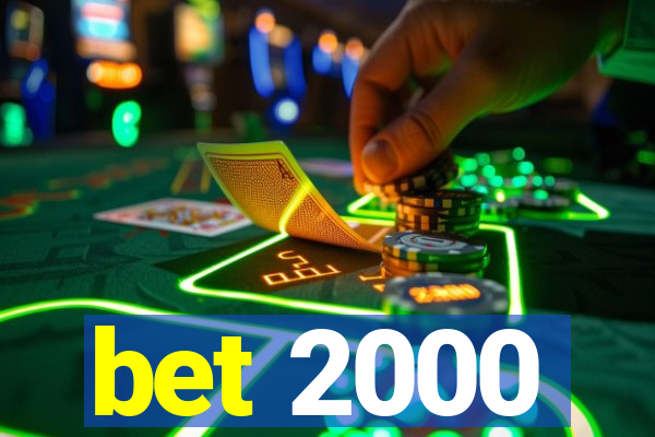 bet 2000