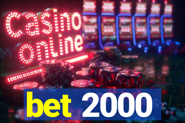 bet 2000