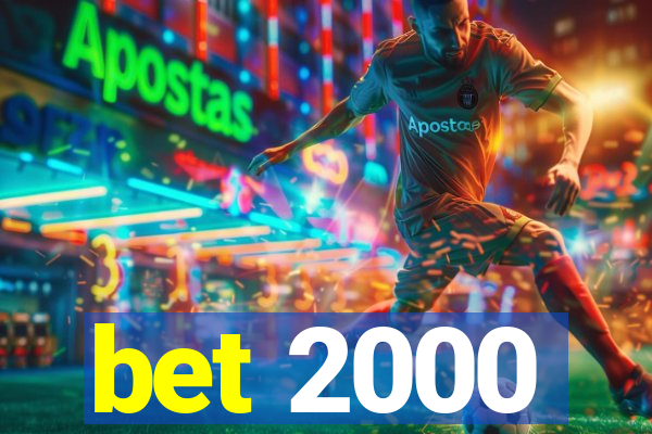 bet 2000