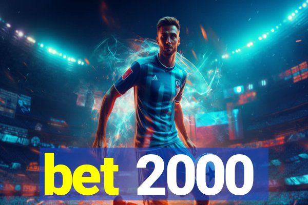 bet 2000