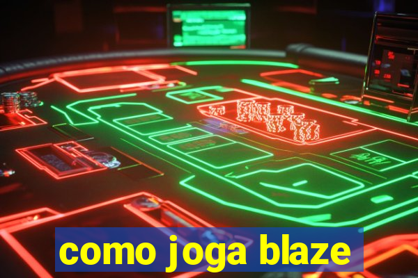 como joga blaze