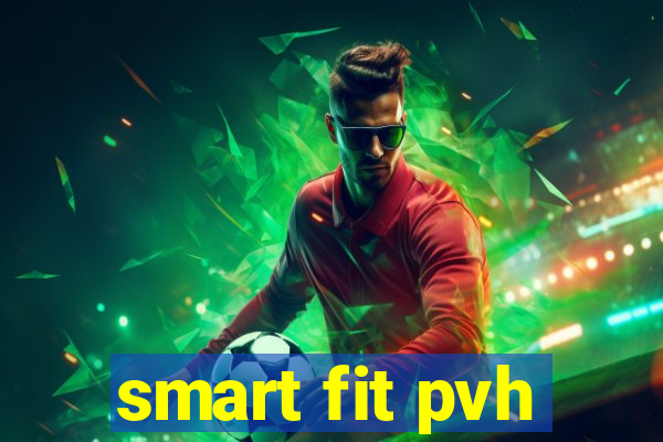 smart fit pvh