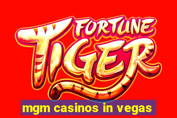 mgm casinos in vegas