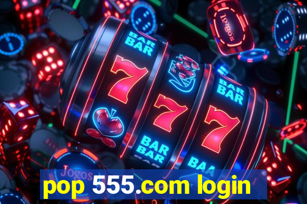 pop 555.com login