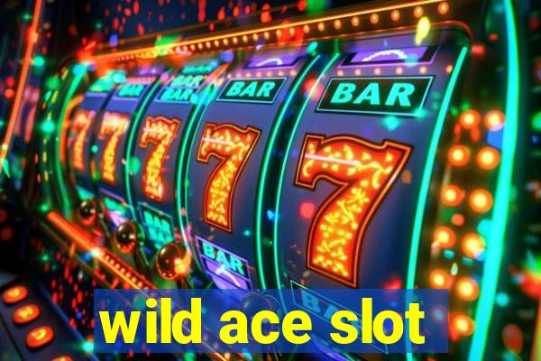 wild ace slot