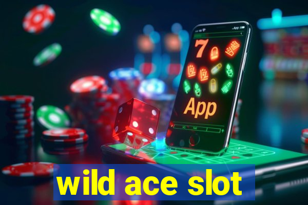 wild ace slot