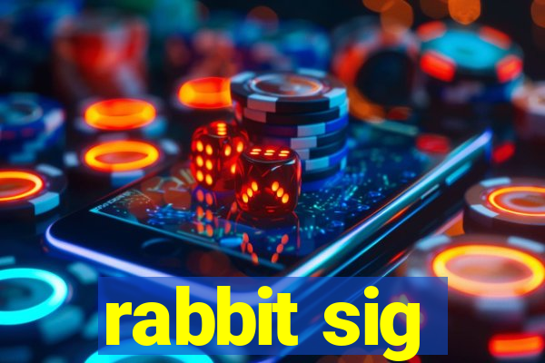 rabbit sig