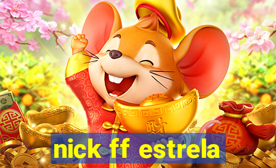 nick ff estrela