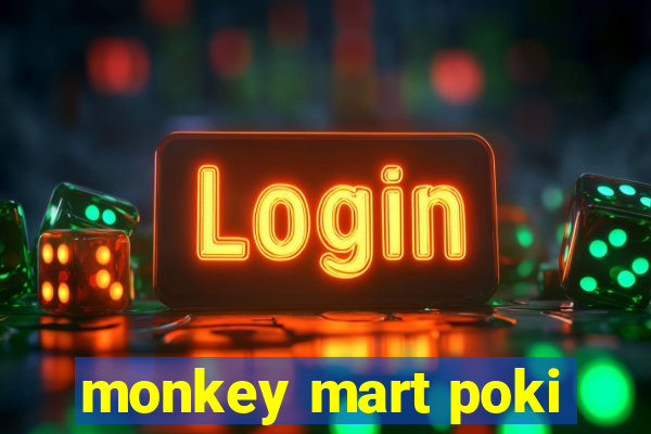 monkey mart poki