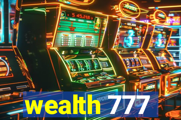 wealth 777