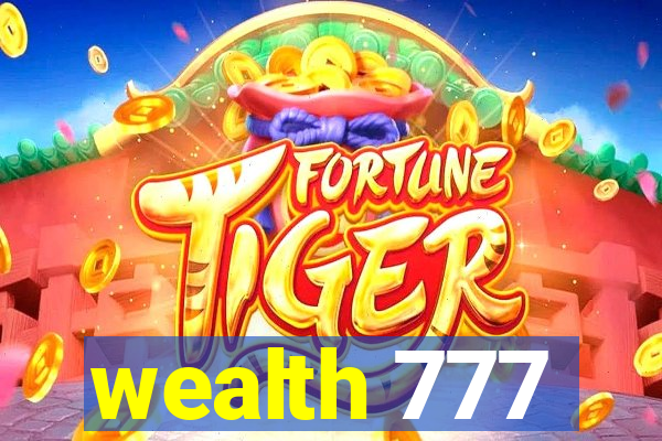 wealth 777