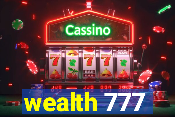 wealth 777