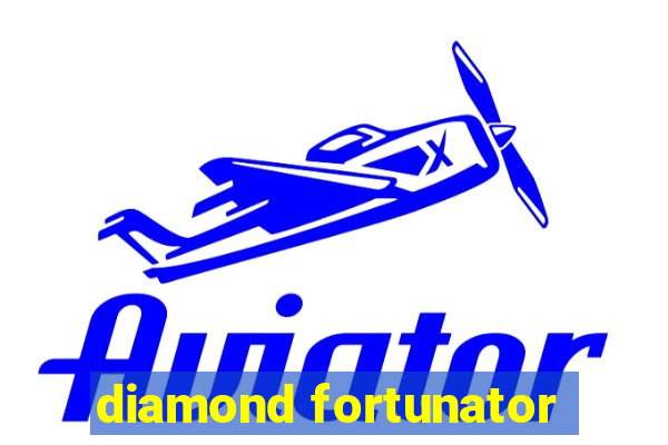 diamond fortunator