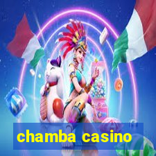 chamba casino