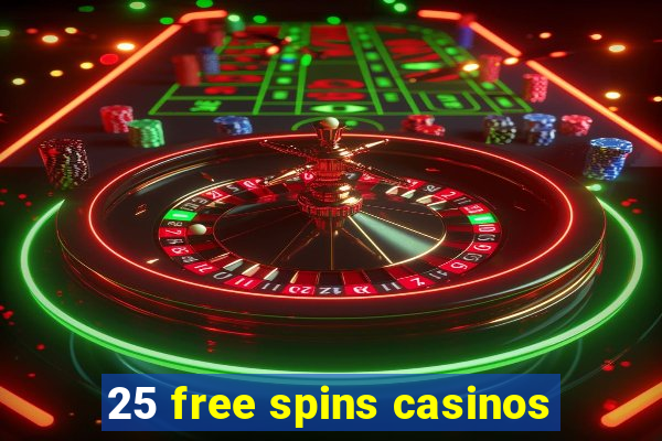 25 free spins casinos