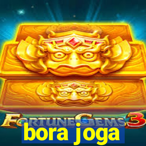 bora joga