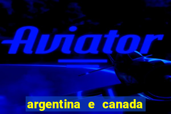 argentina e canada ao vivo