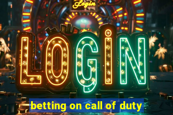 betting on call of duty