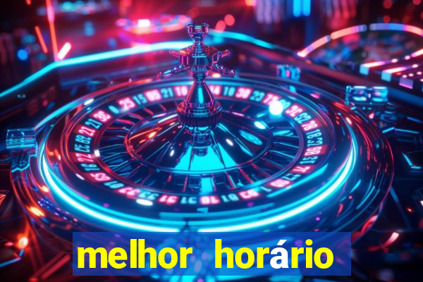 melhor horário para jogar fortune tiger