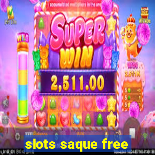 slots saque free