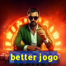 better jogo